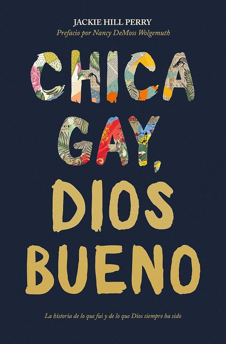 Chica gay, Dios bueno: La historia de lo que fui y de lo que Dios siempre ha sido (Spanish Edition)