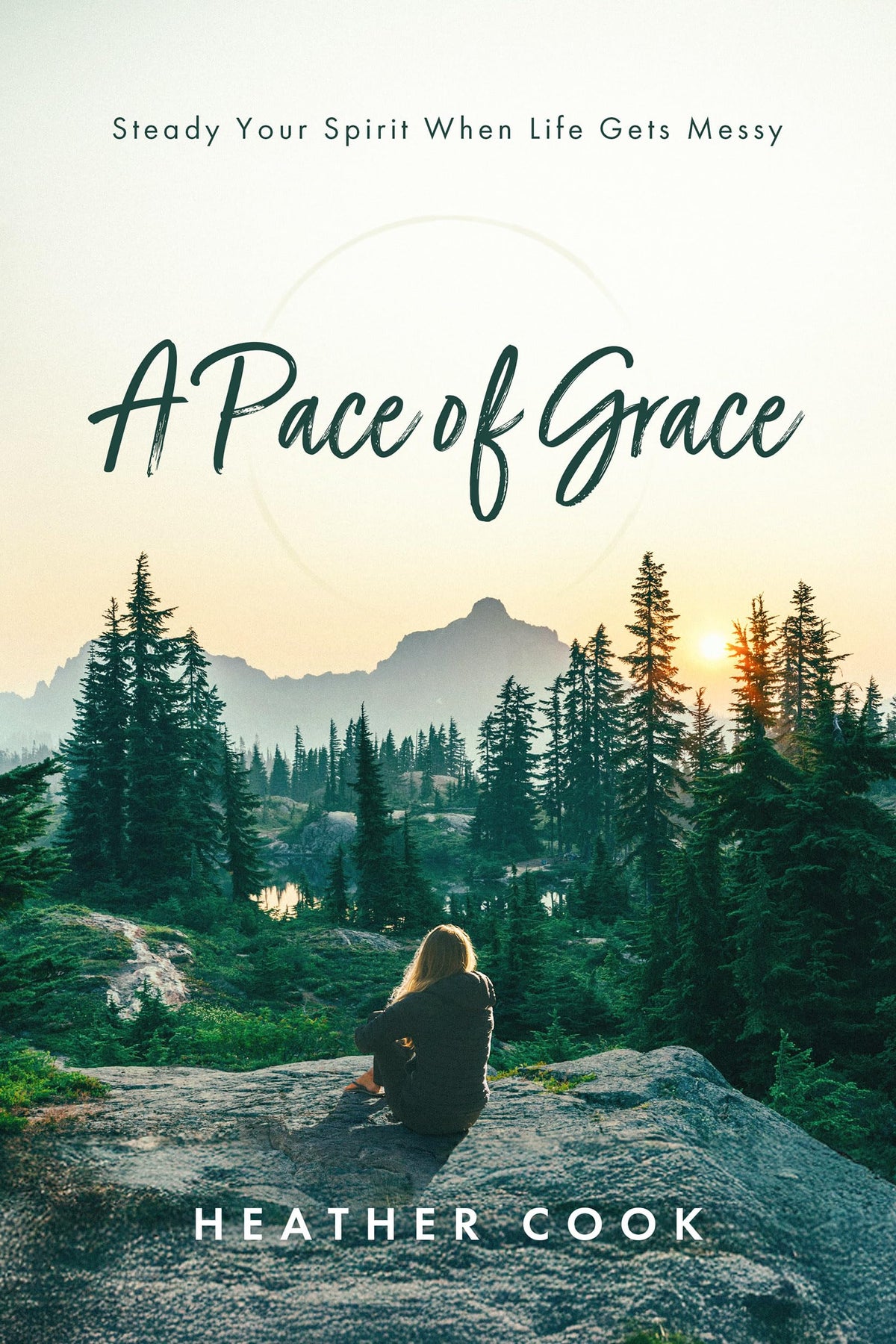 A Pace of Grace: Steady Your Spirit When Life Gets Messy