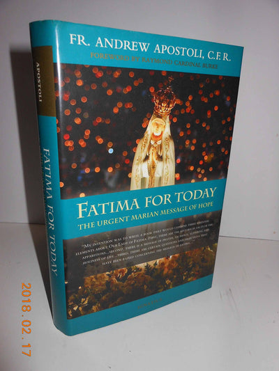 Fatima for Today: The Urgent Marian Message of Hope