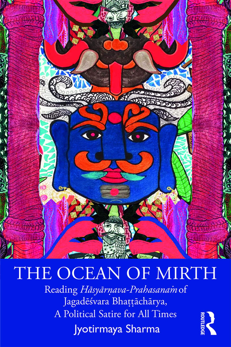 The Ocean of Mirth: Reading Hasyar?ava-Prahasana? of Jagadesvara Bha??acharya, A Political Satire for All Times