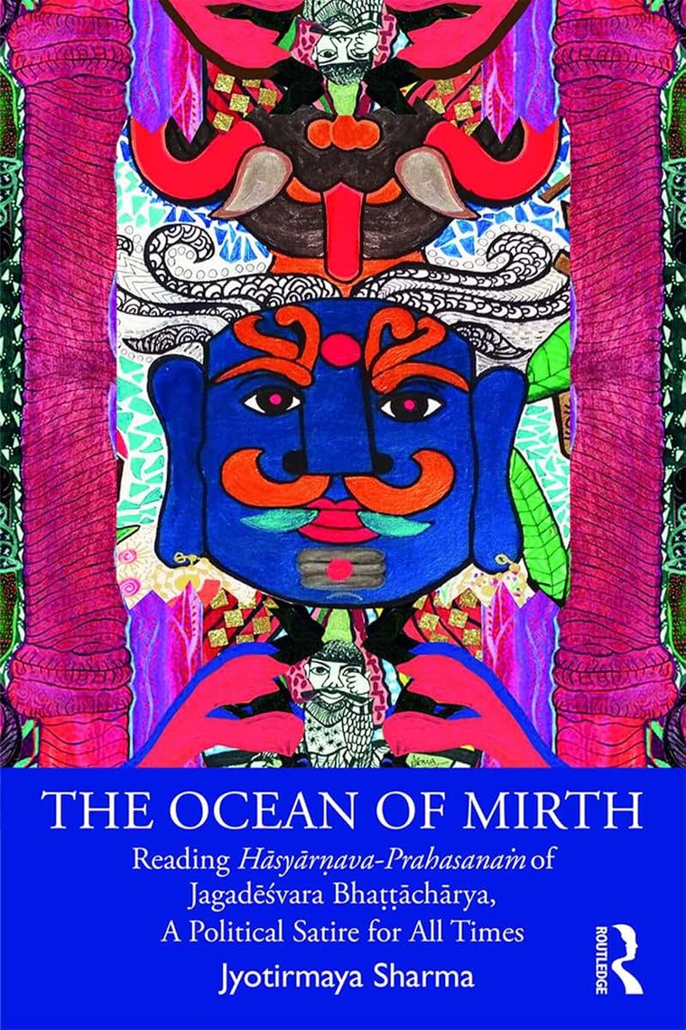 The Ocean of Mirth: Reading Hasyar?ava-Prahasana? of Jagadesvara Bha??acharya, A Political Satire for All Times