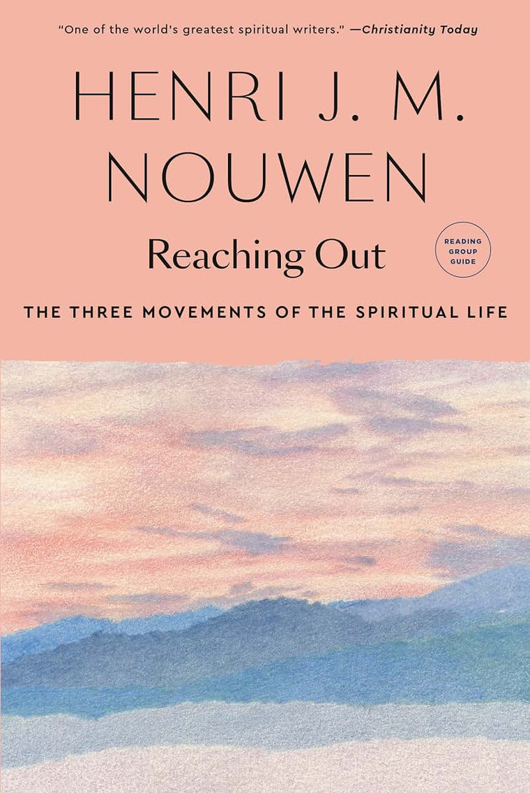 Reaching Out: The Three Movements of the Spiritual Life