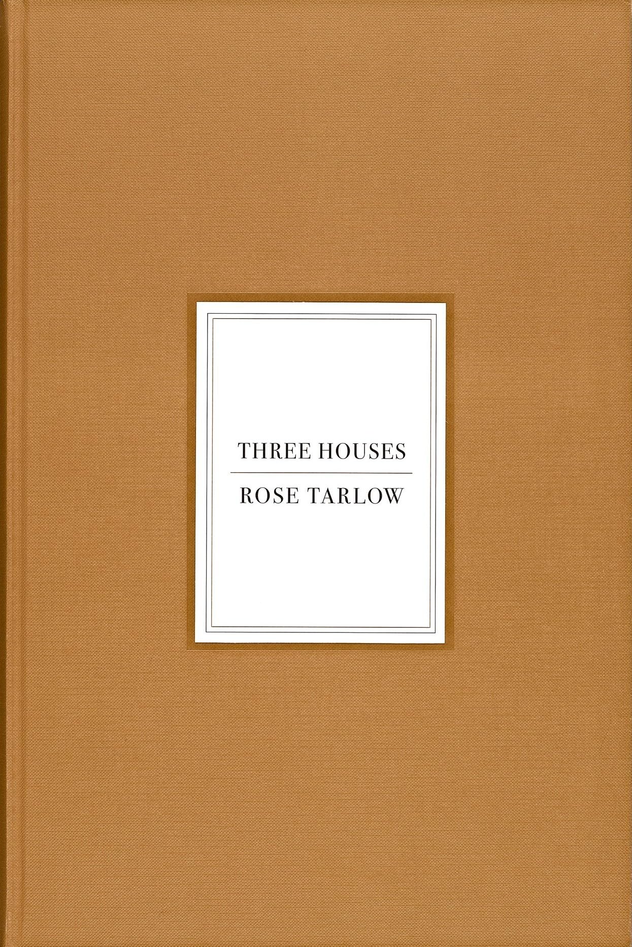 Rose Tarlow: Three Houses