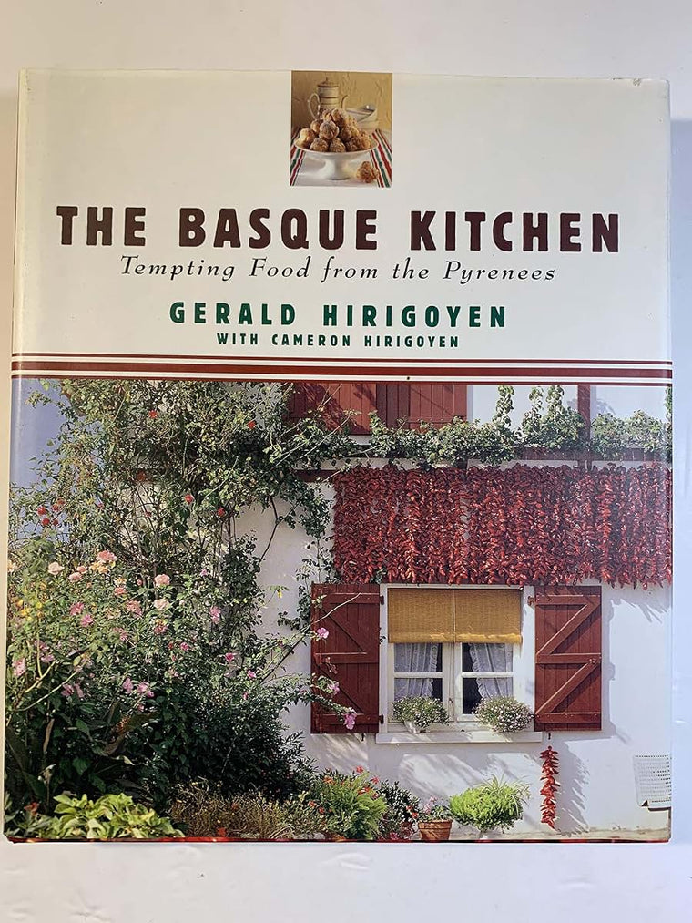 The Basque Kitchen: Tempting Food from the Pyrenees by Hirig