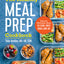 The Healthy Meal Prep Cookbook: Easy and Wholesome Meals to Cook, Prep, Grab, and Go