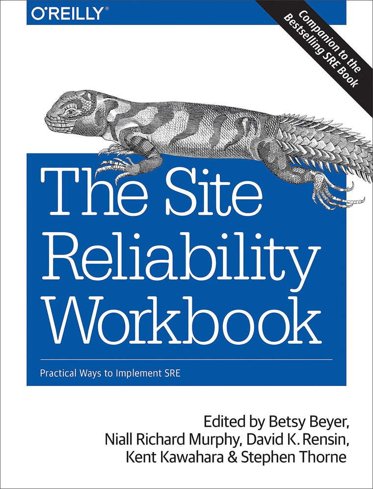 The Site Reliability Workbook: Practical Ways to Implement S