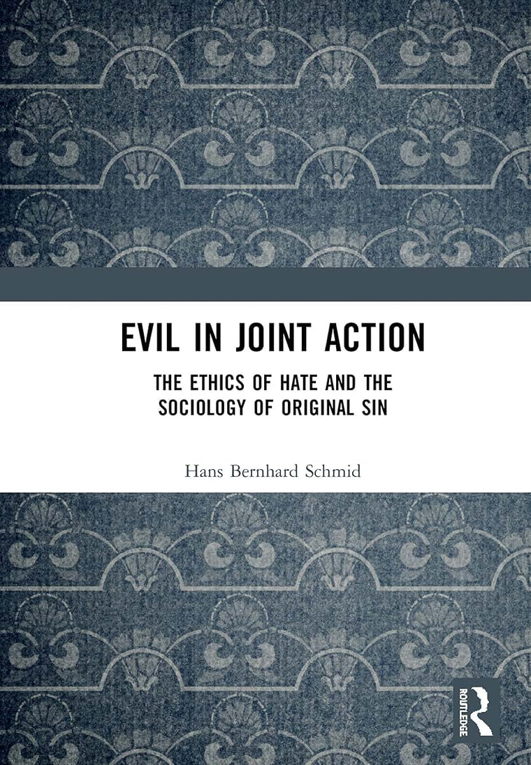 Evil in Joint Action: The Ethics of Hate and the Sociology of Original Sin