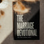The Marriage Devotional: 52 Days to Strengthen the Soul of Your Marriage