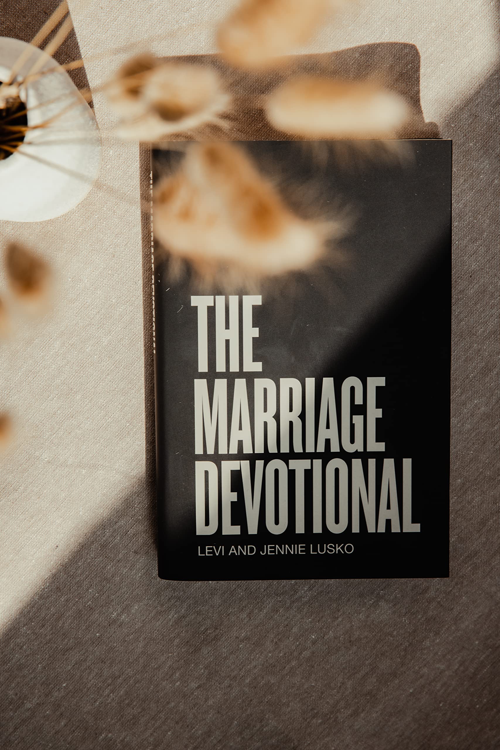The Marriage Devotional: 52 Days to Strengthen the Soul of Your Marriage