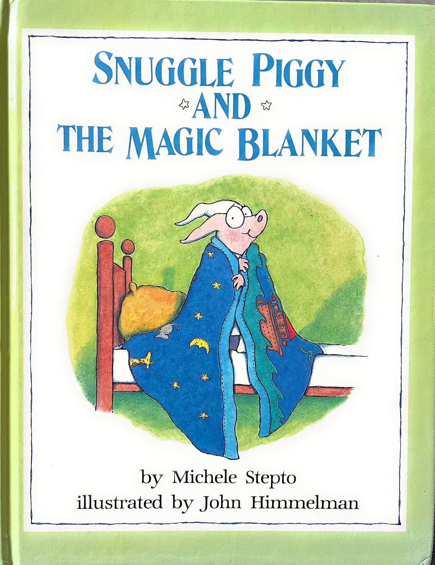 Snuggle Piggy and the Magic Blanket by Michele Stepto