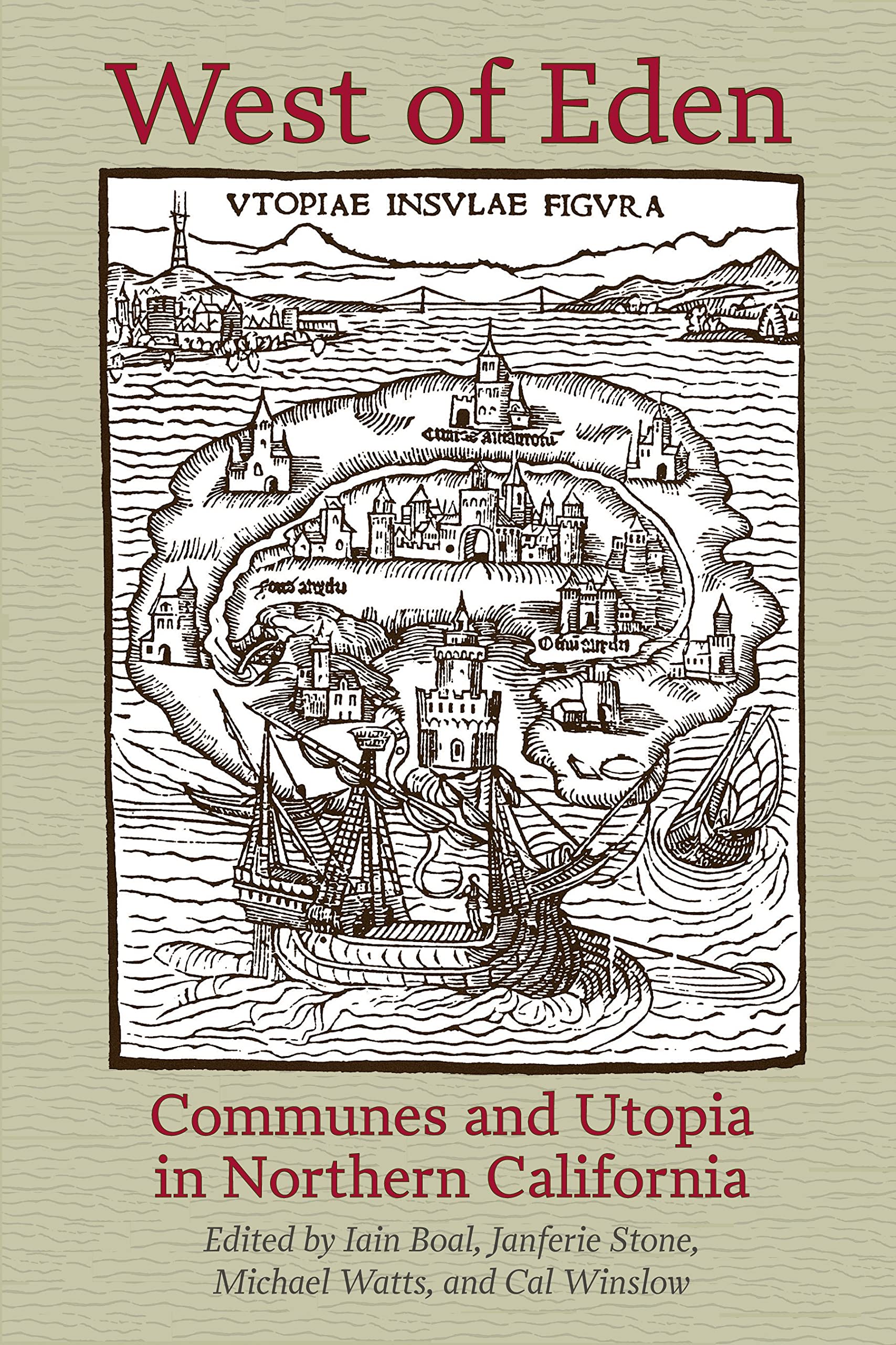 West of Eden: Communes and Utopia in Northern California