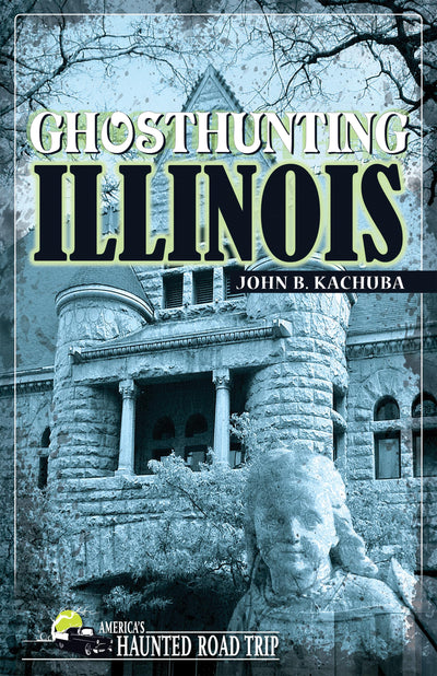 Ghosthunting Illinois (America's Haunted Road Trip)