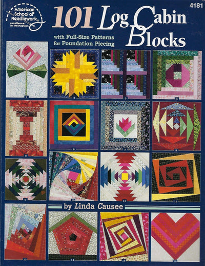 101 Log Cabin Blocks with Full-size Patterns for Foundation