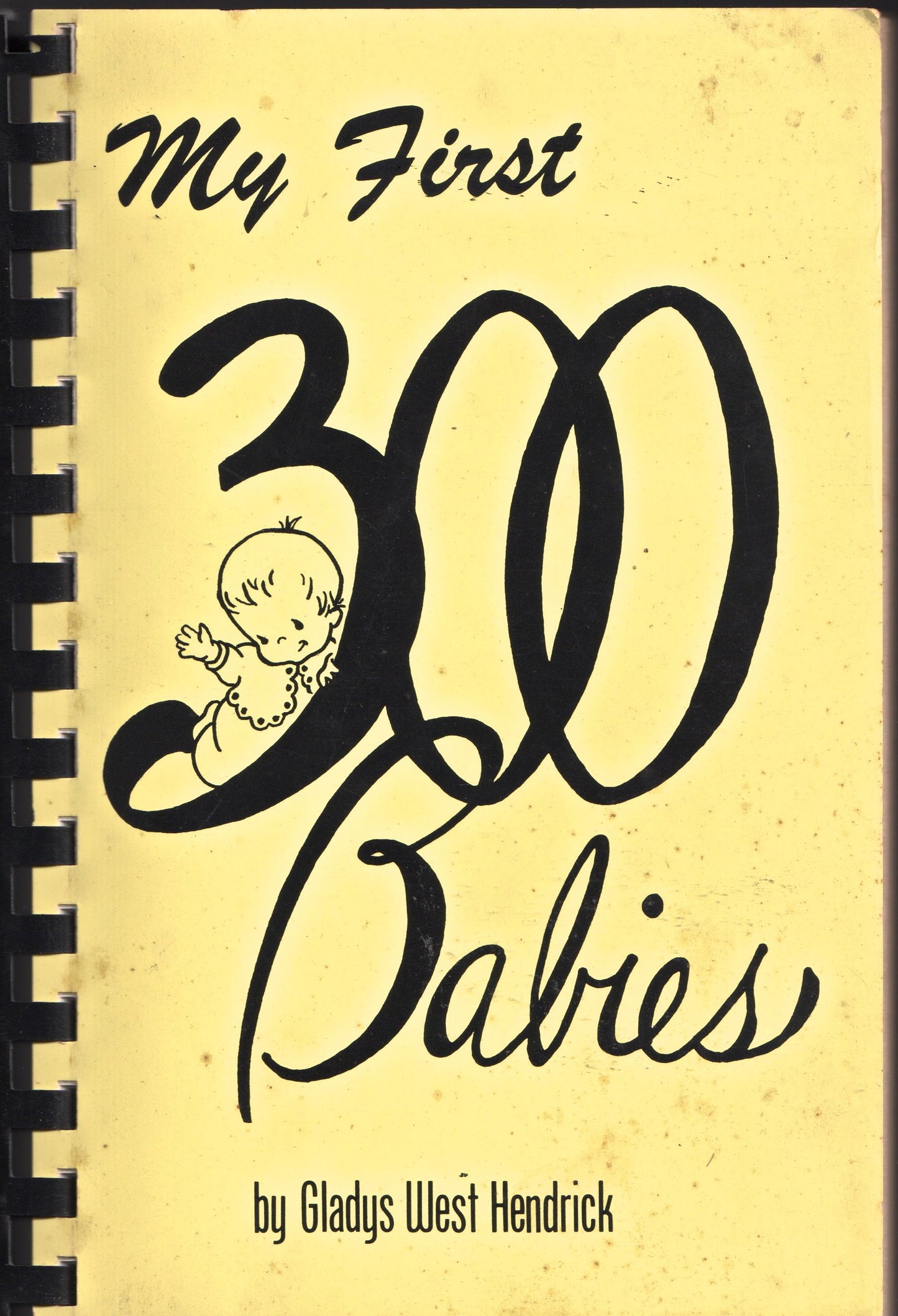My First 300 Babies by Gladys W. Hendrick