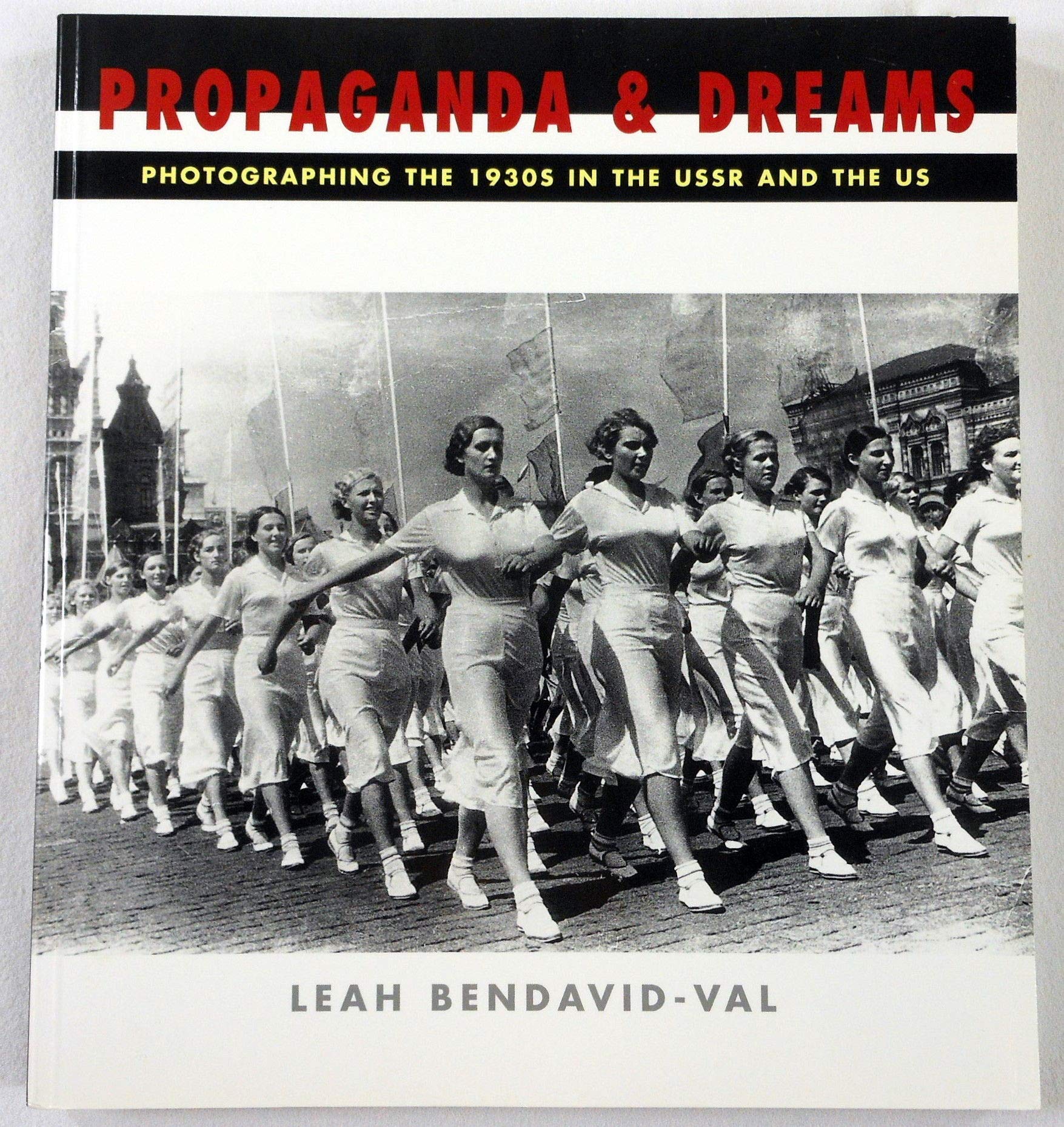 Propaganda and Dreams: Photographing the 1930s in the USSR and the US