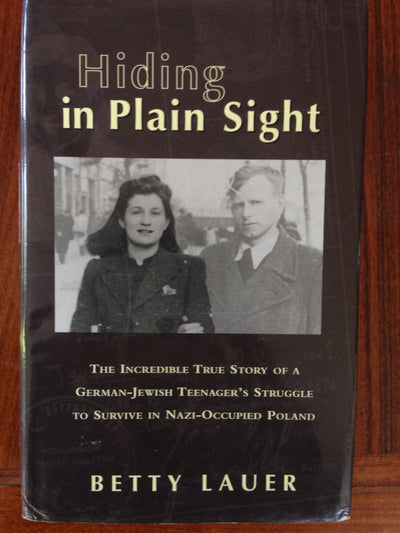Hiding in Plain Sight: The Incredible True Story of a German-Jewish Teenager's Struggle to Survive in Nazi-Occupied Poland