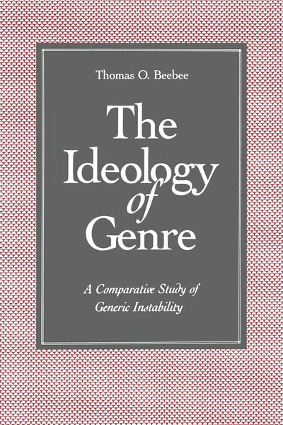 The Ideology of Genre: A Comparative Study of Generic Instability