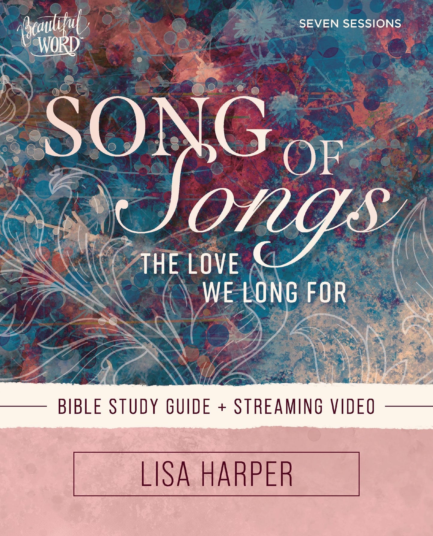 Song of Songs Bible Study Guide plus Streaming Video: The Love We Long For (Beautiful Word Bible Studies)