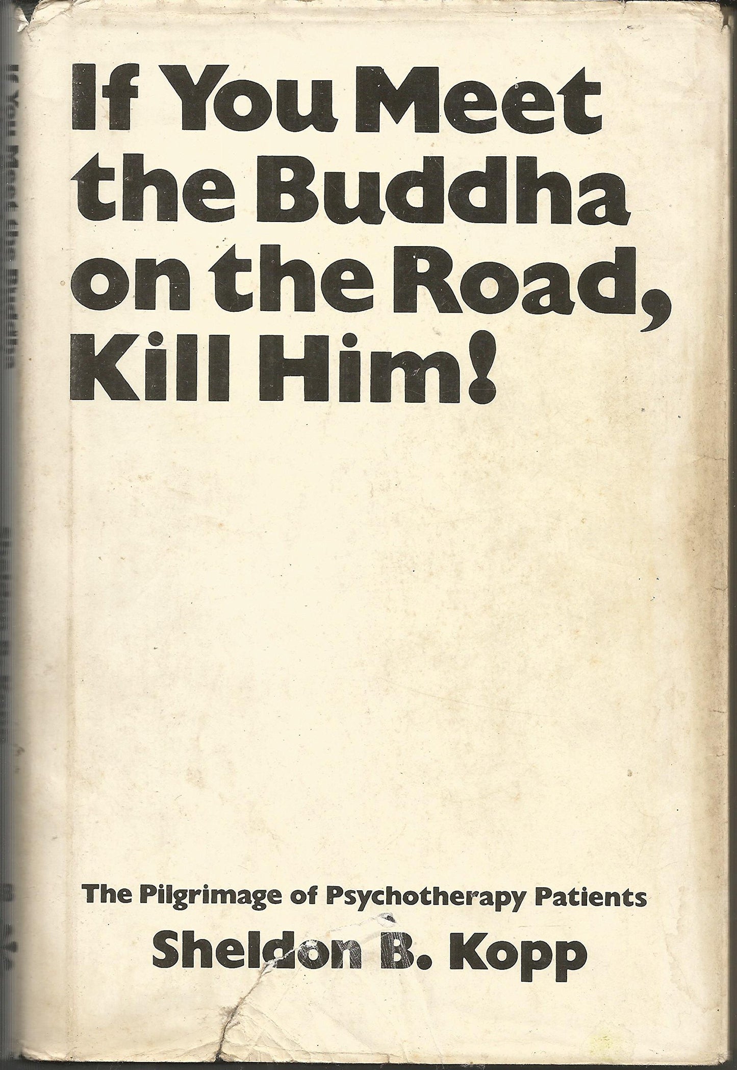 If You Meet the Buddha on the Road, Kill Him! The Pilgrimage