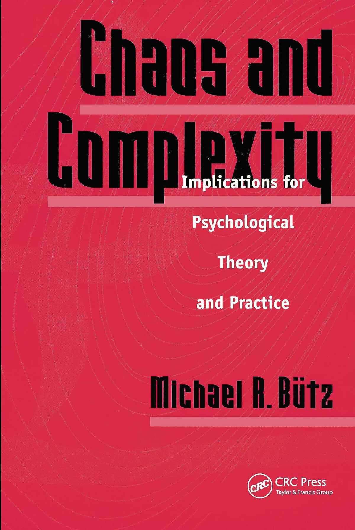 Chaos And Complexity: Implications For Psychological Theory And Practice