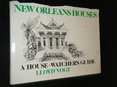 New Orleans Houses: A House-Watchers Guide