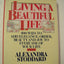 Living a Beautiful Life: Five Hundred Ways to Add Elegance, Order, Beauty, and Joy to Every Day of Your Life