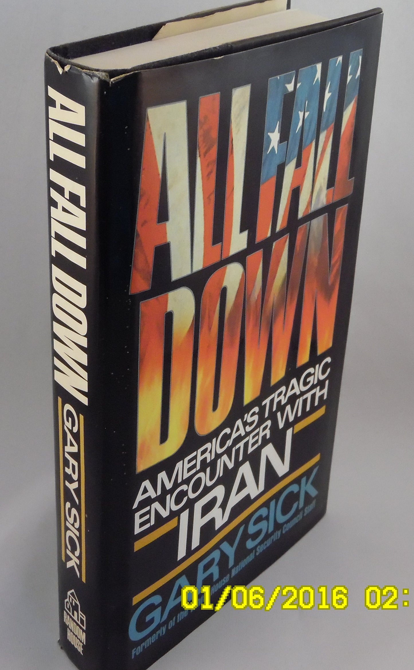 All Fall Down: America's Tragic Encounter With Iran