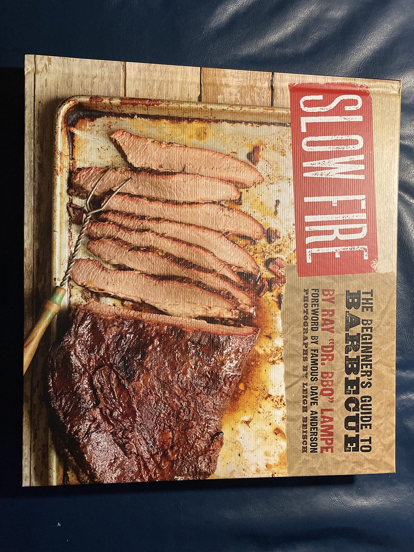 Slow Fire: The Beginner's Guide to Barbecue by Lampe, Ray "D