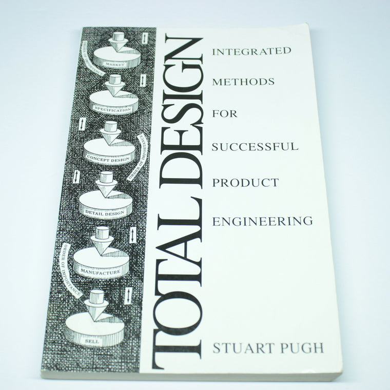 Total Design: Integrated Methods for Successful Product Engineering