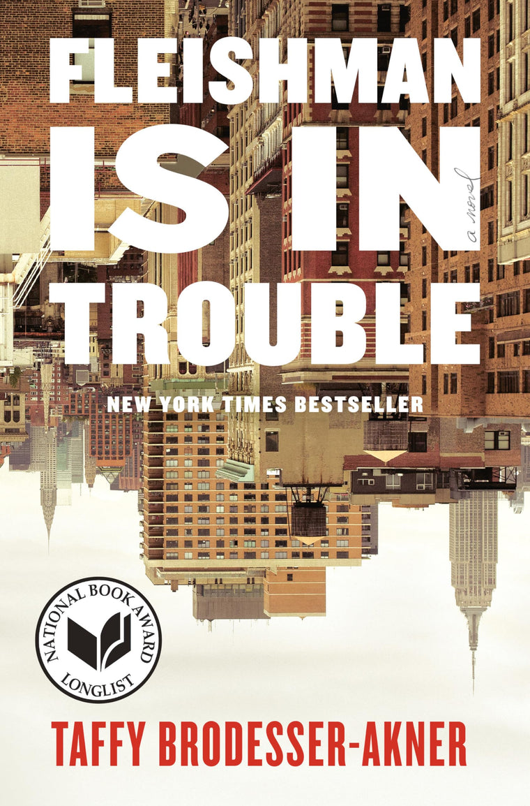 Fleishman Is in Trouble: A Novel by Taffy Brodesser-Akner