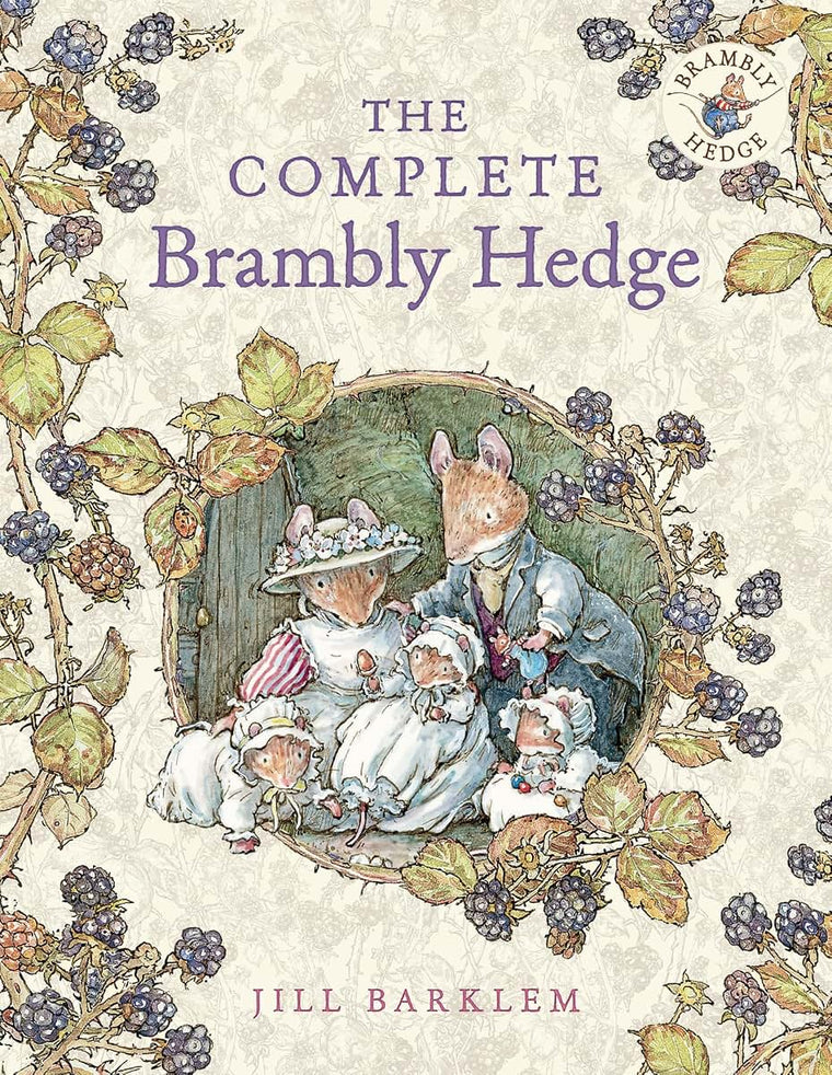 The Complete Brambly Hedge: The gorgeously illustrated childrens classics delighting kids and parents!