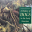 A History of Dogs in the Early Americas