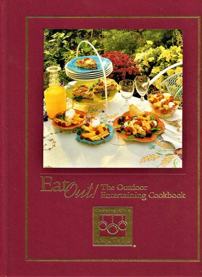 Eat Out! (The Outdoor Entertaining Cookbook)