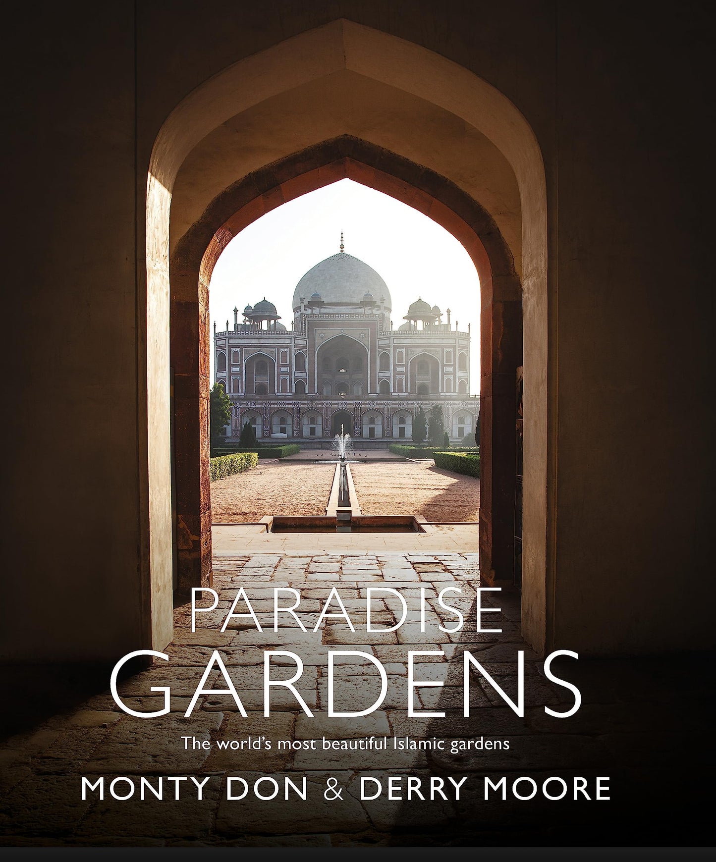 Paradise Gardens: The world's most beautiful Islamic gardens