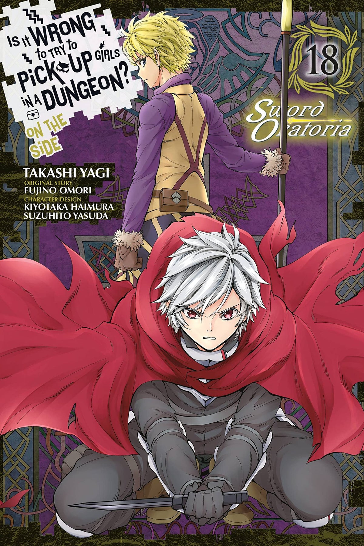 Is It Wrong to Try to Pick Up Girls in a Dungeon? On the Side: Sword Oratoria, Vol. 18 (manga) (Is It Wrong to Try to Pick Up Girls in a Dungeon? On the Side: Sword Oratoria (manga), 18)