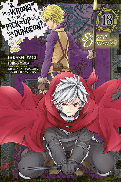 Is It Wrong to Try to Pick Up Girls in a Dungeon? On the Side: Sword Oratoria, Vol. 18 (manga) (Is It Wrong to Try to Pick Up Girls in a Dungeon? On the Side: Sword Oratoria (manga), 18)