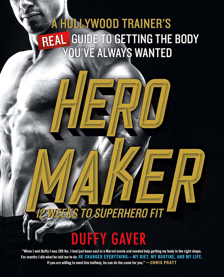 Hero Maker: 12 Weeks to Superhero Fit – A Hollywood Trainer's