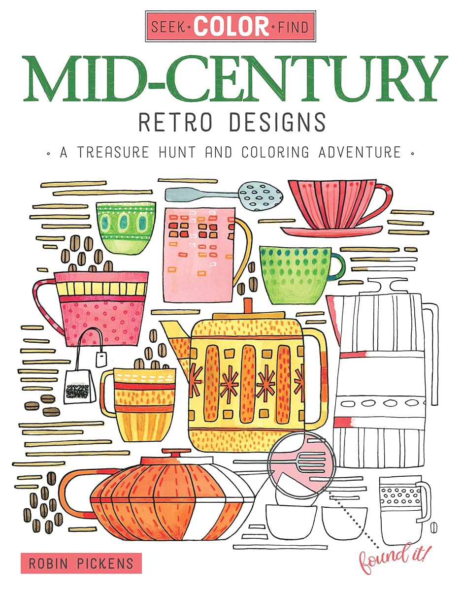 Seek, Color, Find Mid-Century Retro Designs: A Treasure Hunt and Coloring Adventure (Design Originals)