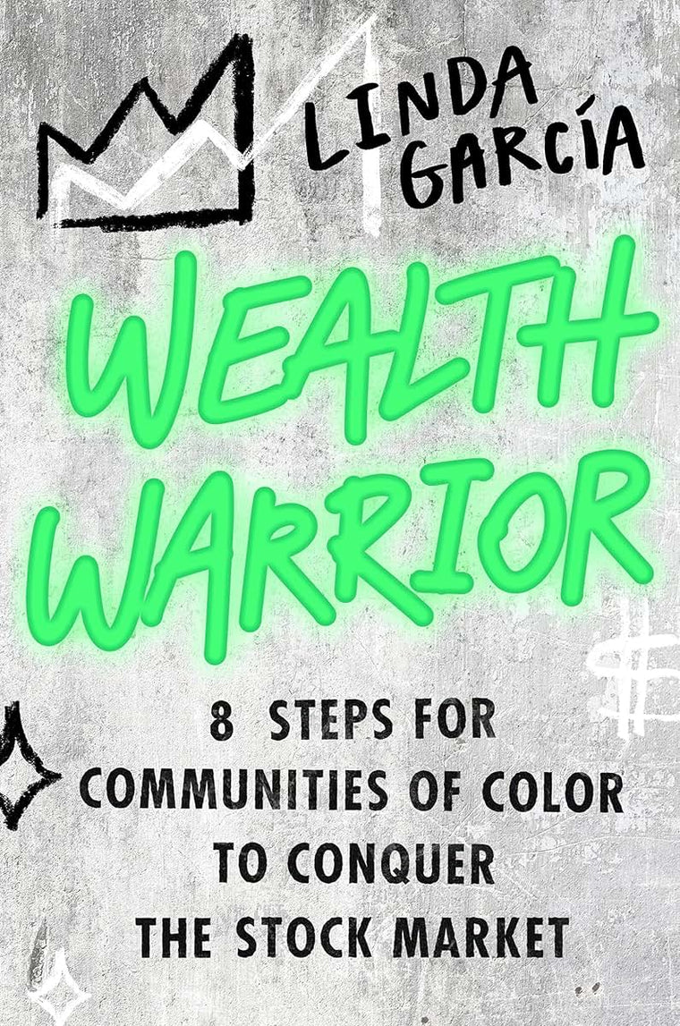 Wealth Warrior: 8 Steps for Communities of Color to Conquer