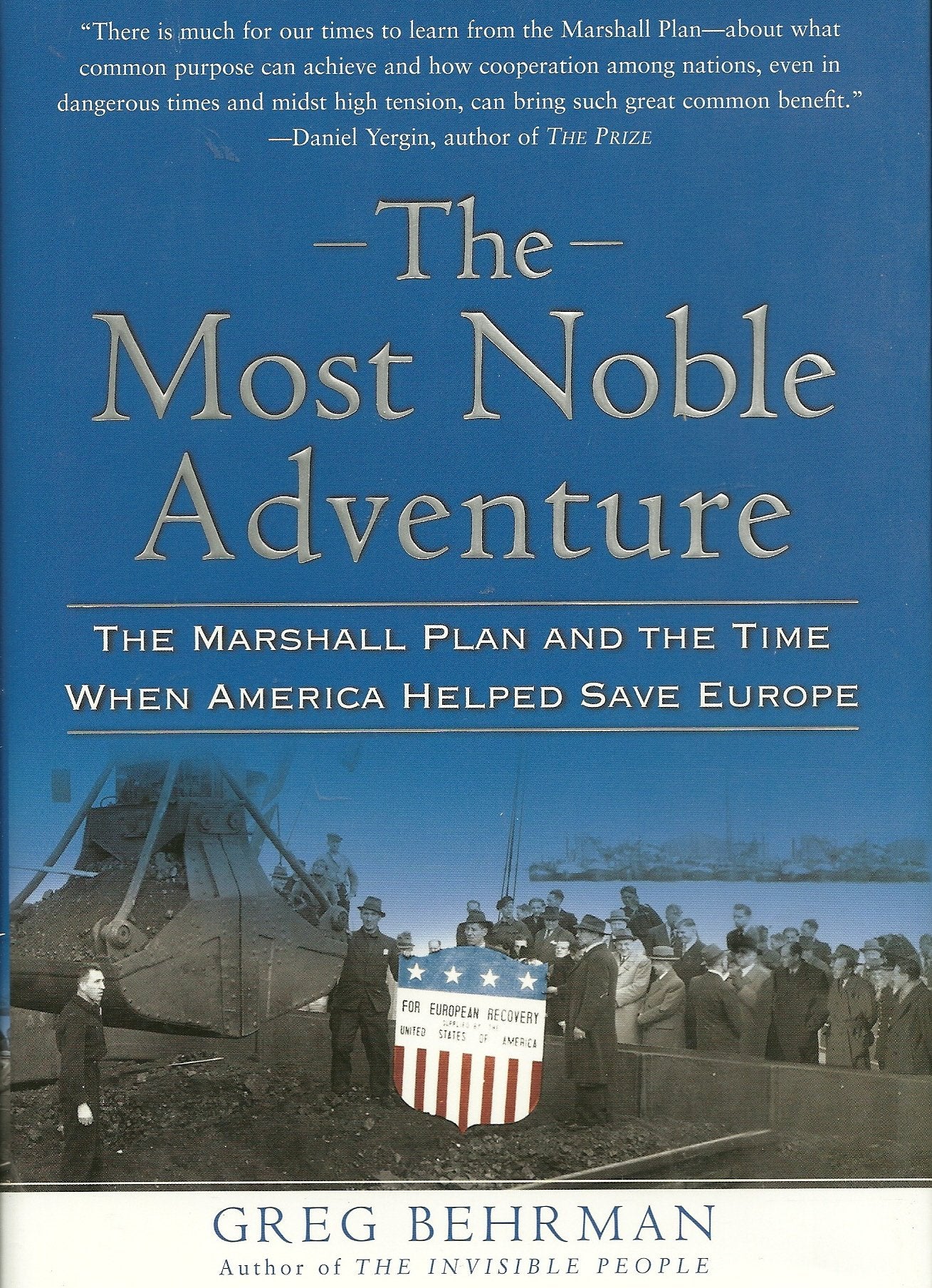 The Most Noble Adventure: The Marshall Plan and the Time When America Helped Save Europe