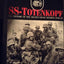 Ss-Totenkopf: The History of the 'Death's Head' Division 1940-45