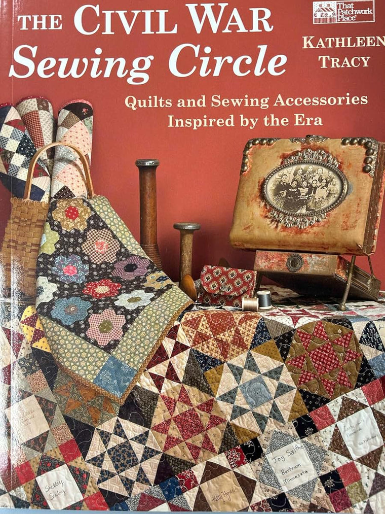 The Civil War Sewing Circle: Quilts and Sewing Accessories Inspired by the Era