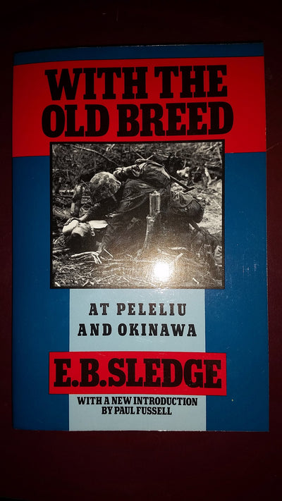 With the Old Breed: At Peleliu and Okinawa by Sledge, E. B.