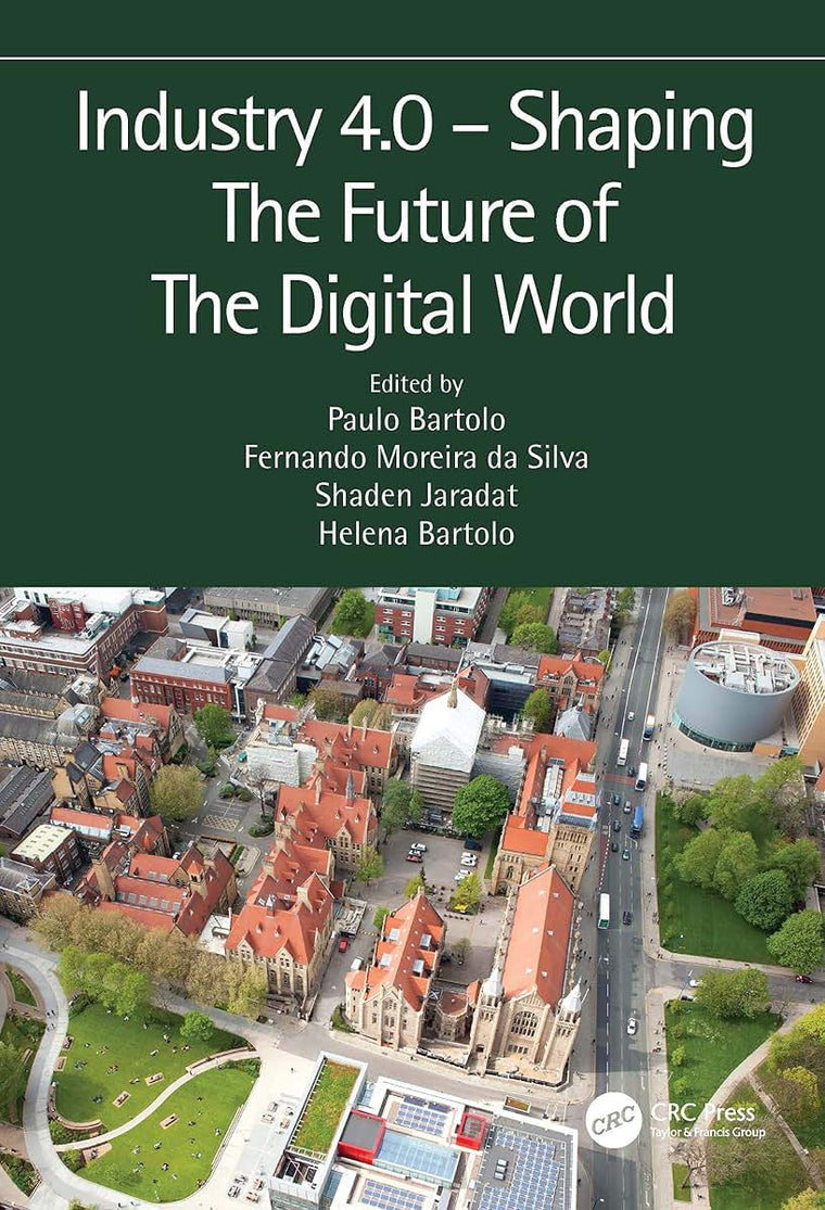 Industry 4.0 - Shaping The Future of The Digital World: Proceedings of the 2nd International Conference on Sustainable Smart Manufacturing (S2M 2019), 9-11 April 2019, Manchester, UK