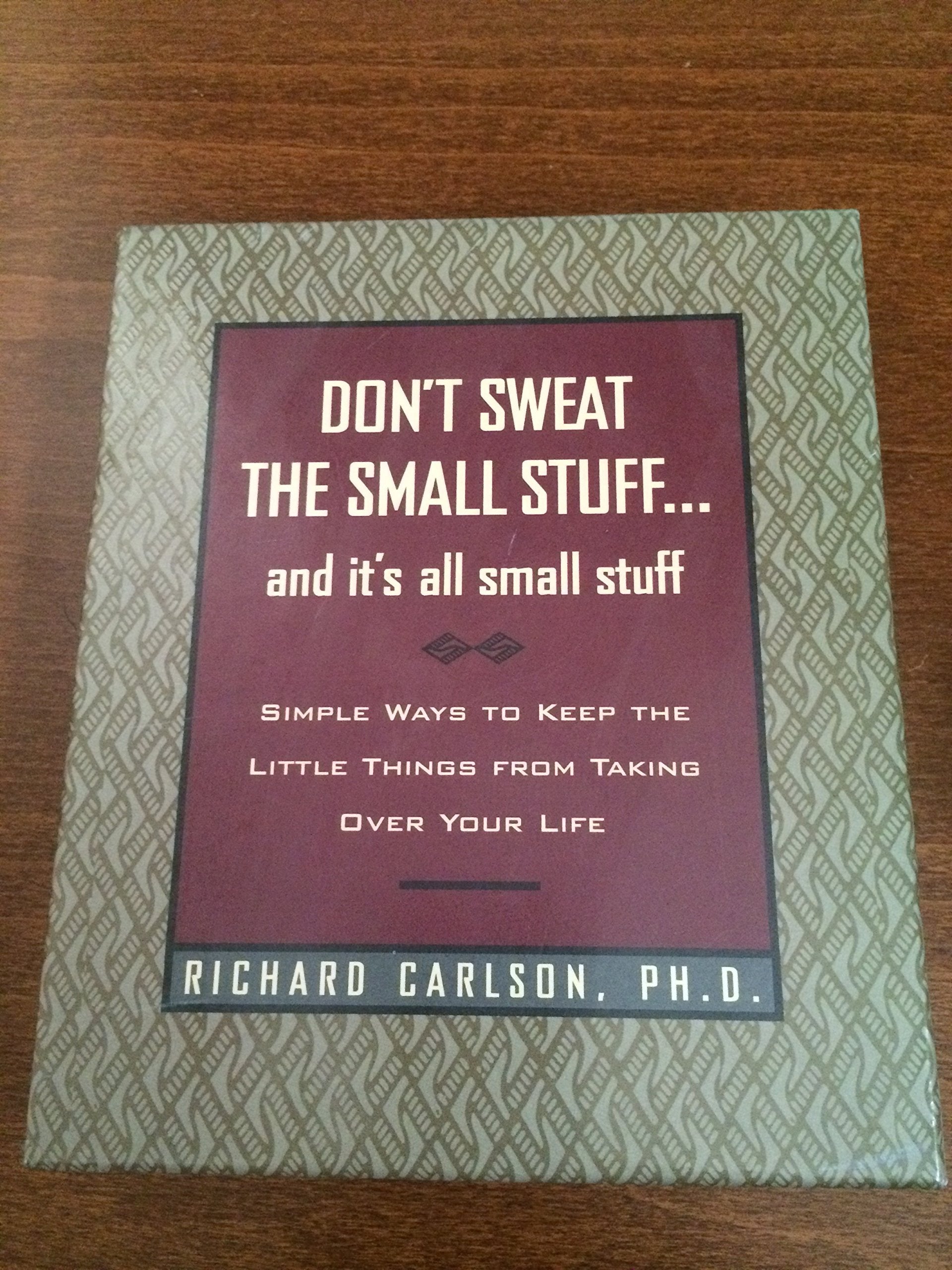 Dont Sweat the Small Stuff and Its All Small Stuff: Simple Ways to Keep the Little Things from Taking Over Your Life, Gift Edition