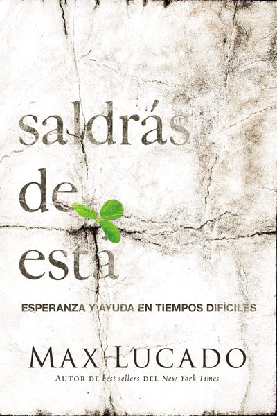 Saldrás de esta: Esperanza y ayuda en tiempos difíciles (Spanish Edition)