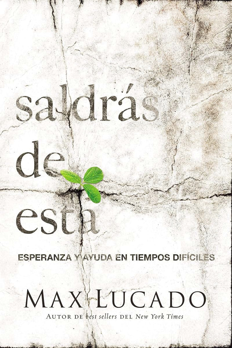 Saldrás de esta: Esperanza y ayuda en tiempos difíciles (Spanish Edition)