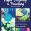 The Ultimate Fluid Pouring & Painting Project Book: Inspiration and Techniques for using Alcohol Inks, Acrylics, Resin, and more; Create colorful ... coasters, agate slices, vases, vessels & more