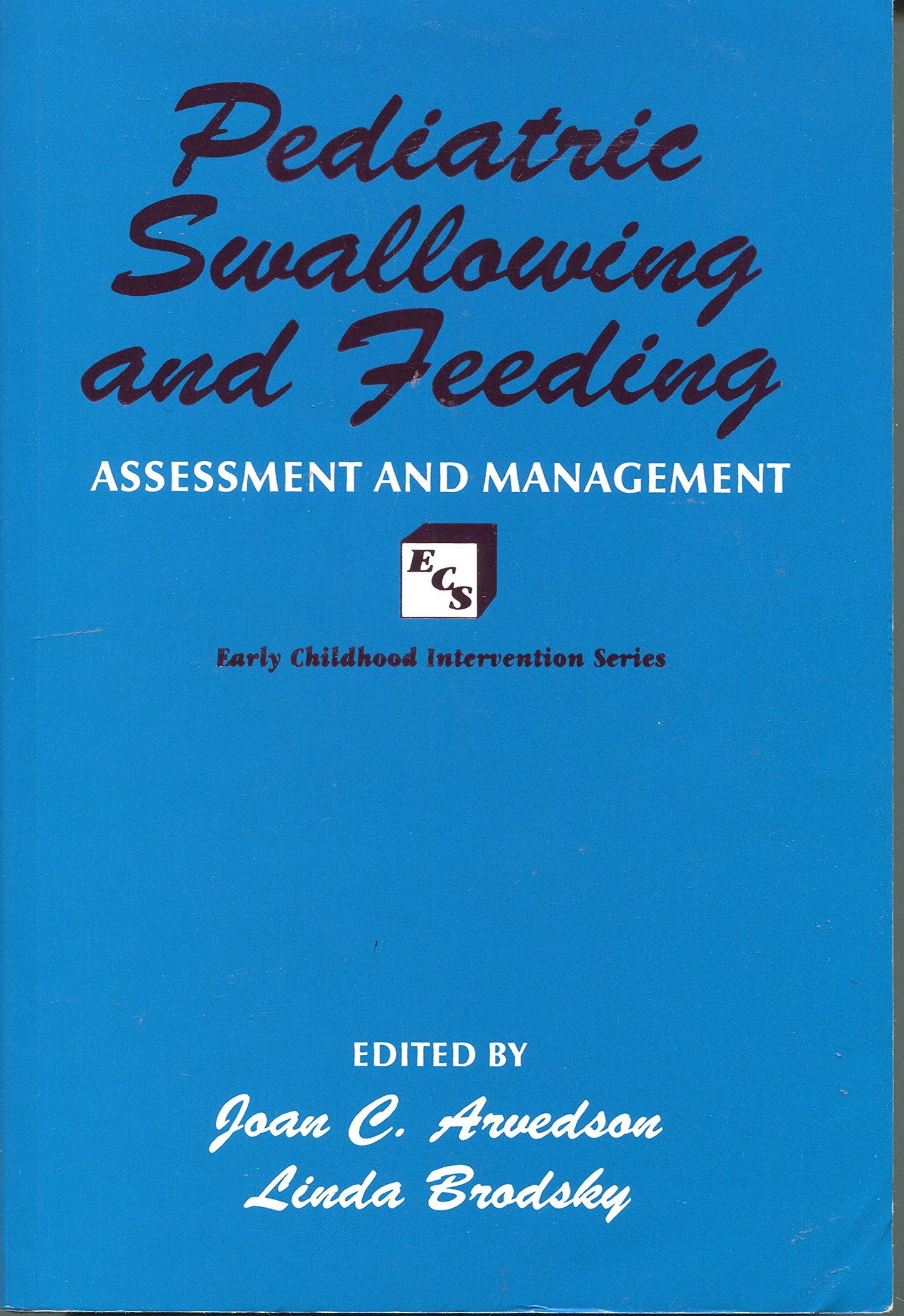 Pediatric Swallowing and Feeding: Assessment and Management