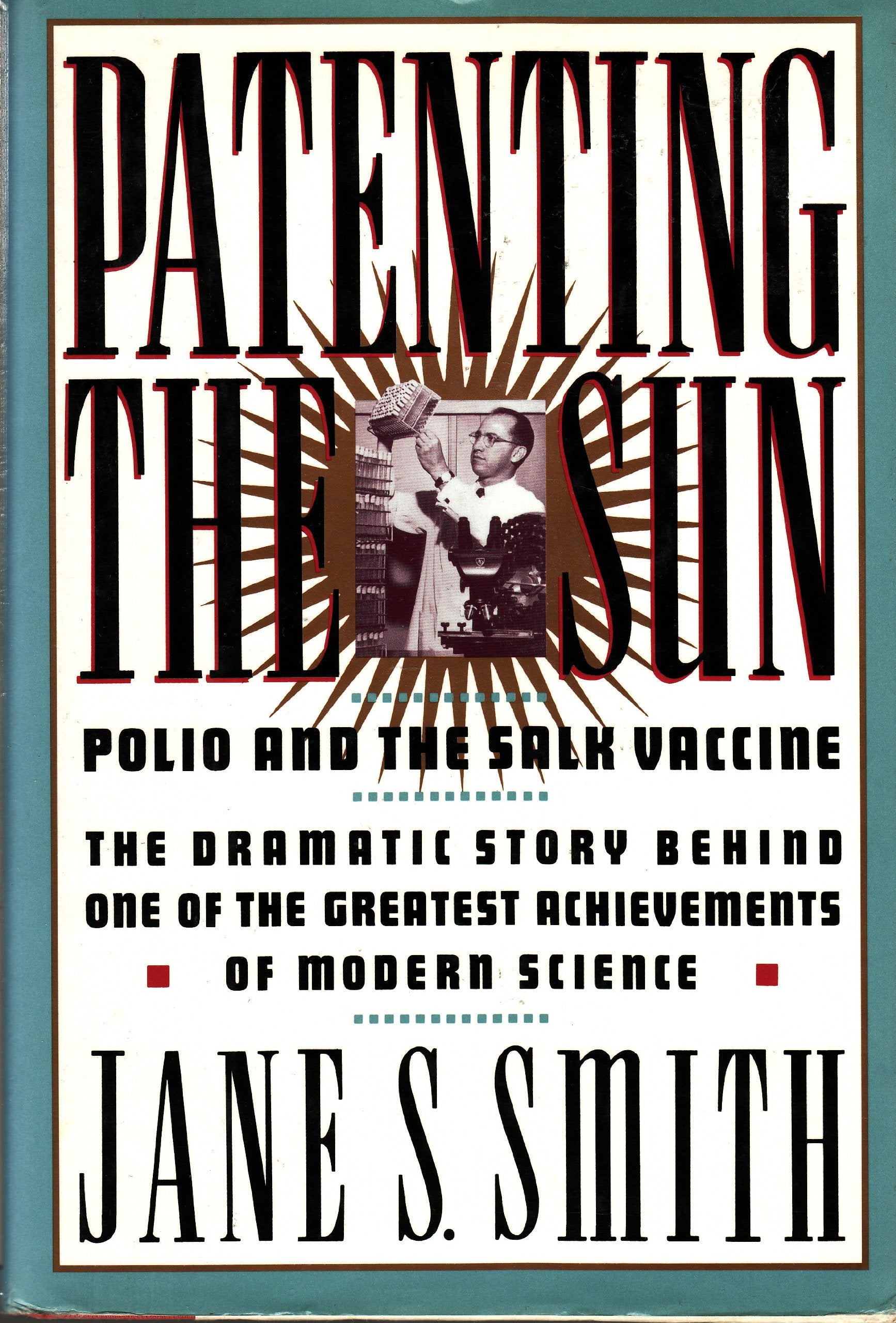 Patenting the Sun: Polio and the Salk Vaccine